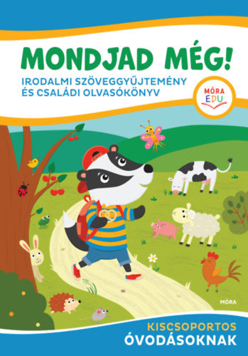 Mondjad még! - Irodalmi szöveggyűjtemény és családi olvasókönyv - 