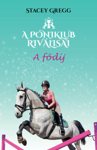 A fődíj - A póniklub riválisai 4.