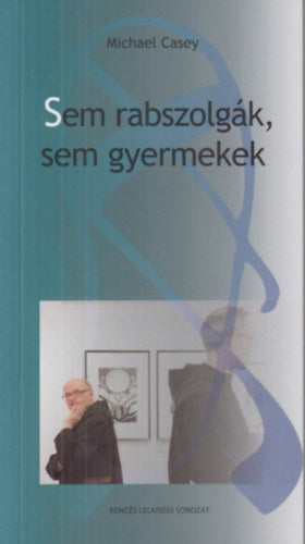 Sem rabszolgák, sem gyermekek - Michael Casey