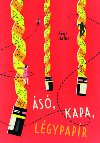 Ásó, kapa, légypapír - Kégl Ildikó