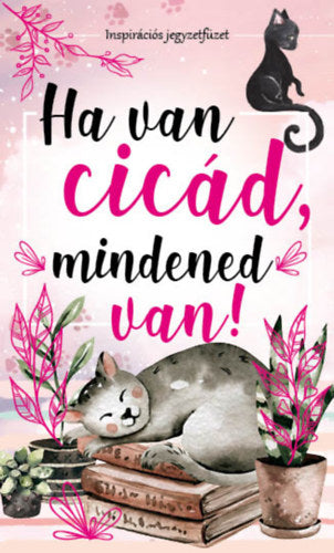 Ha van cicád, mindened van! - 