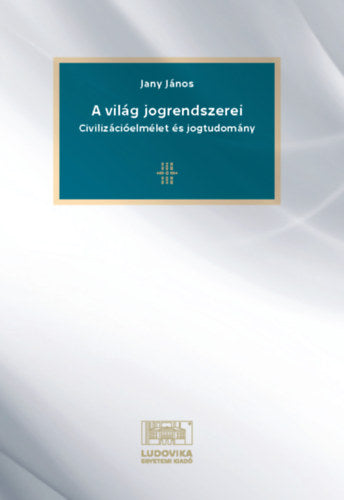 A világ jogrendszerei - Jany János