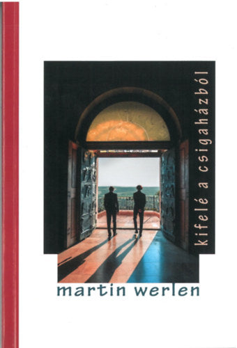 Kifelé a csigaházból - Werlen, Martin