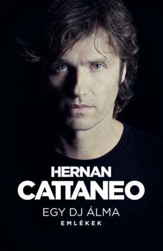 Egy DJ álma - Hernan Cattaneo