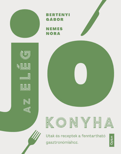 Az elég jó konyha - Nemes Nóra, Bertényi Gábor
