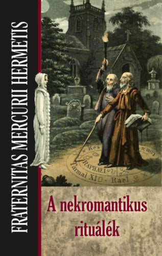 A nekromantikus rituálék - Leilah Wendell