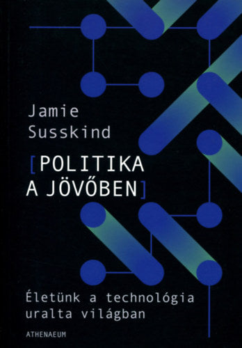 Politika a jövőben - Jamie Susskind