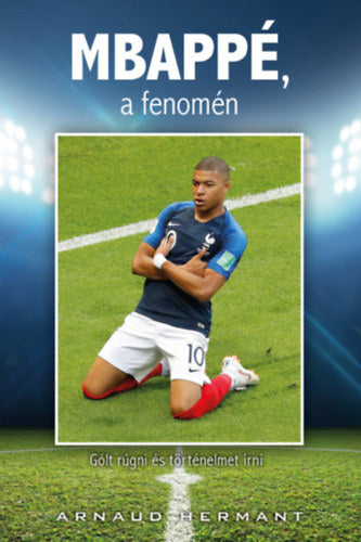 MBAPPÉ, a fenomén - Arnaud Hermant