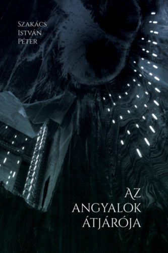 Az angyalok átjárója - Szakács István Péter