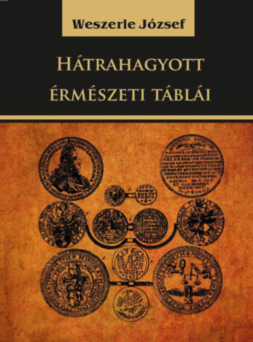 Hátrahagyott érmészeti táblái - Weszerle József