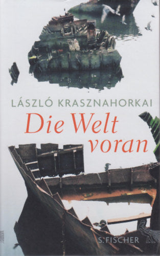 Die Welt voran - Krasznahorkai László