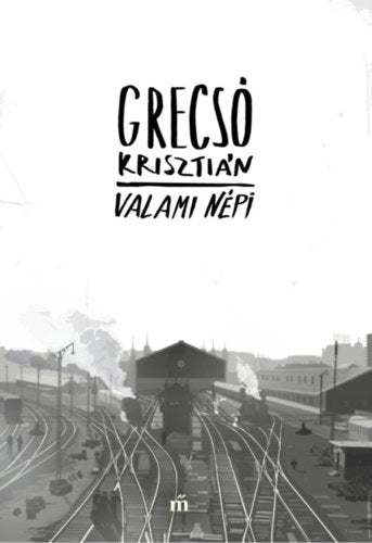 Valami népi - Grecsó Krisztián