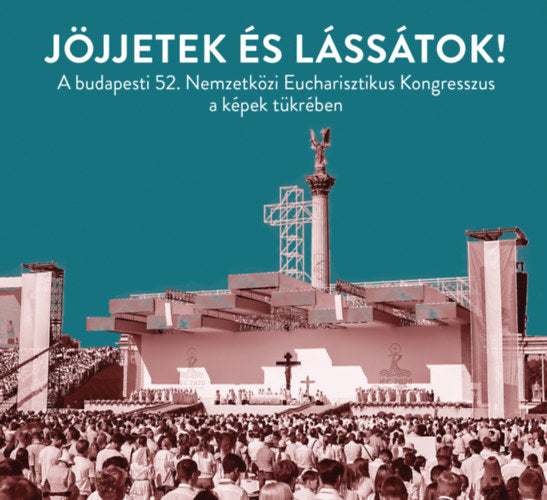 Jöjjetek és lássátok!