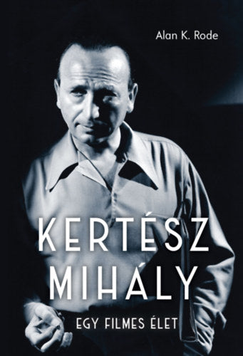 Kertész Mihály - Alan K. Rode