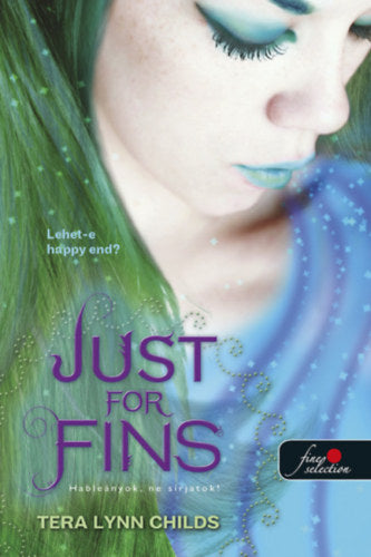 Just For Fins - Hableányok, ne sírjatok! - Tera Lynn Childs