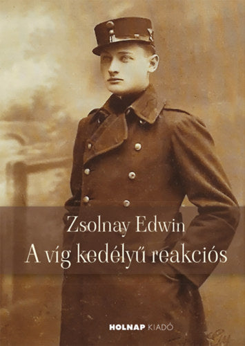 Zsolnay Edwin - A víg kedélyű reakciós - 