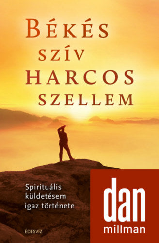 Békés szív harcos szellem - Dan Millman