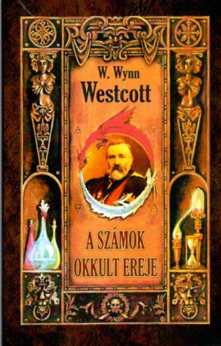 A számok okkult ereje - W. Wynn Westcott