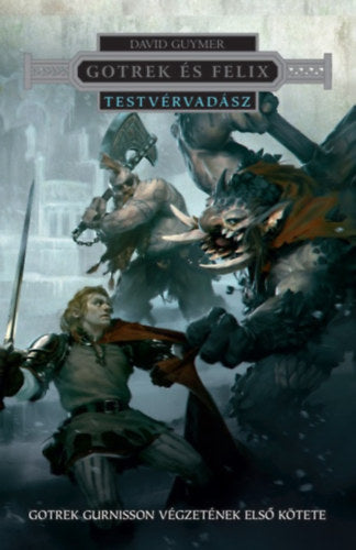 Gotrek és Felix - Testvérvadász - Guymer, David