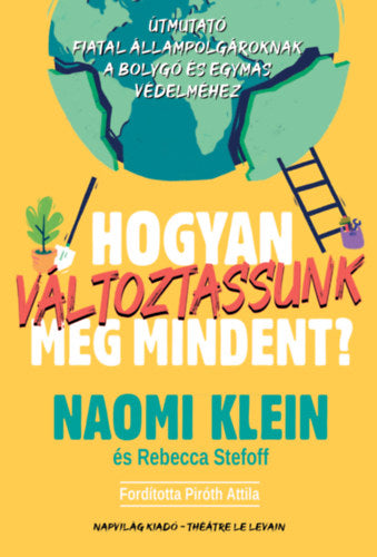 Hogyan változtassunk meg mindent?