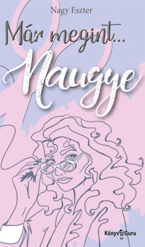 Már megint... Naugye - Nagy Eszter