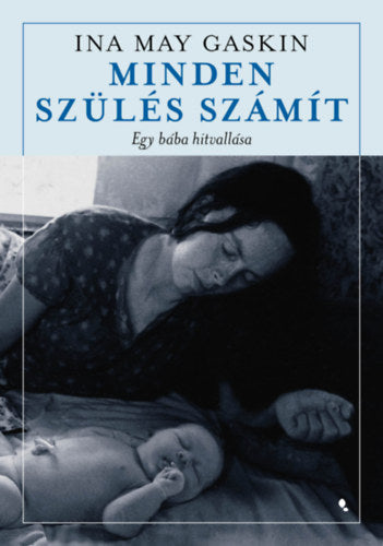 Minden szülés számít - Ina May Gaskin