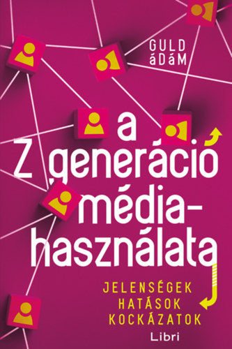 A Z generáció médiahasználata - Guld Ádám