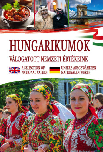 Hungarikumok - válogatott nemzeti értékeink - 