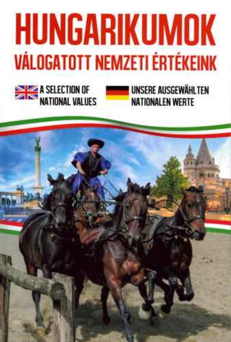 Hungarikumok - válogatott nemzeti értékeink