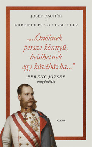 "...Önöknek persze könnyű, beülhetnek egy kávéházba..."