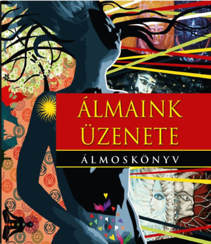 Álmaink üzenete - Álmoskönyv - 