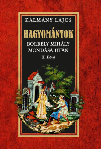 Hagyományok - Borbély Mihály mondása után II. kötet - Kálmány Lajos