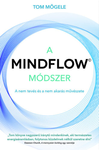 A MindFlow módszer - Tom Mögele