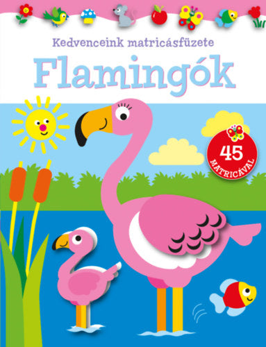 Kedvenceink matricásfüzete - Flamingók - 