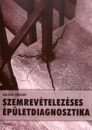 Szemrevételezéses épületdiagnosztika - Bajza József