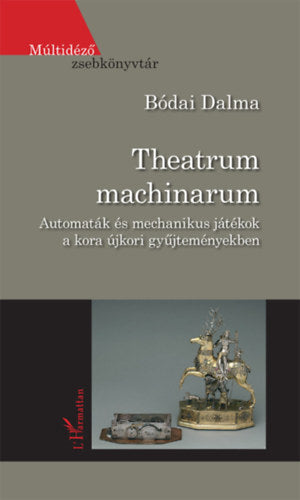 Theatrum machinarum - Bódai Dalma