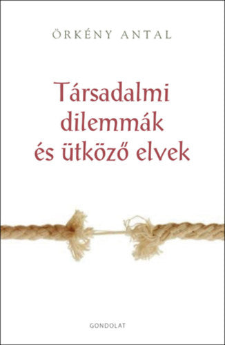 Társadalmi dilemmák és ütköző elvek - Örkény Antal