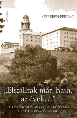 "Elszálltak már, hajh, az évek..."
