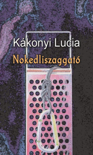 Nokedliszaggató - Kákonyi Lucia