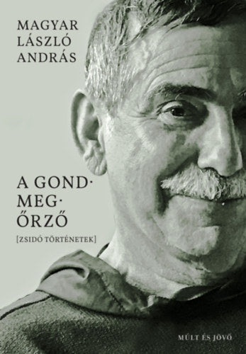 A gondmegőrző - Magyar László András