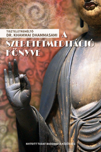 A szeretetmeditáció könyve - Dr. Khammai Dhammasami