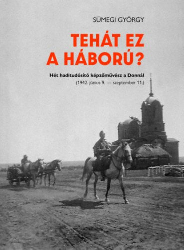 Tehát ez a háború? - Sümegi György