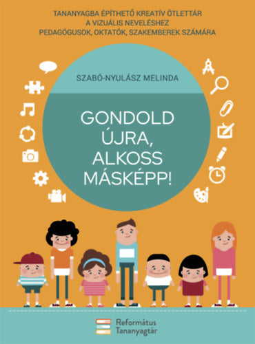 Gondold újra, alkoss másképp! - Szabó-Nyulász Melinda