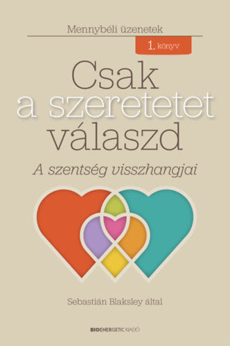 Csak a szeretetet válaszd - Blaksley, Sebastián