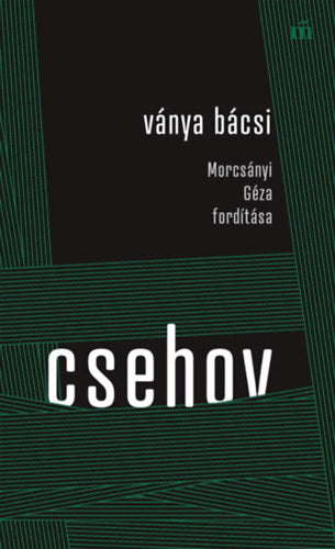 Ványa bácsi - Anton Pavlovics Csehov