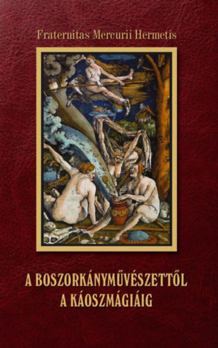 A boszorkányművészettől a káoszmágiáig - 