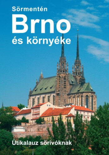 Sörmentén Brno és környéke - útikalauz sörivóknak - Vétek György