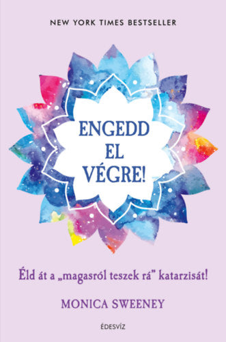 Engedd el végre! - Sweeney, Monica