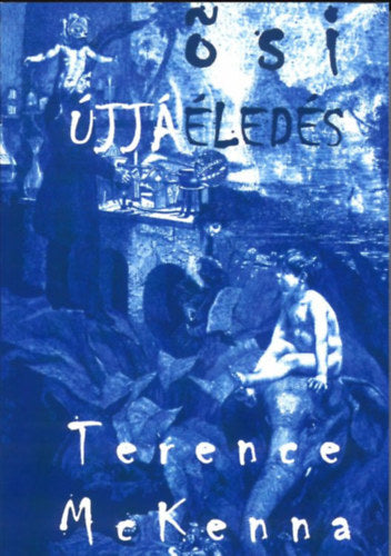 Ősi Újjáéledés - Mckenna, Terence