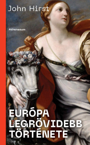 Európa legrövidebb története - Hirst, John
